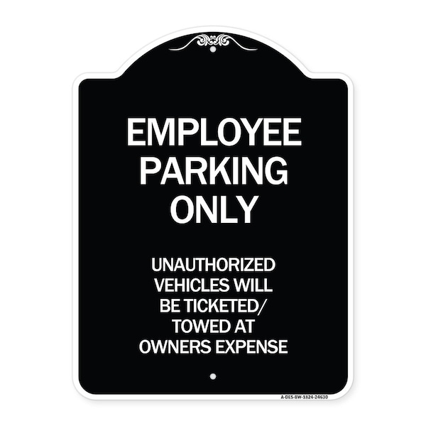 Employee Parking Only Unauthorized Vehicles Will Be Ticketed Towed at Owners Expense, BW-1824-24630